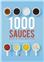 1 000 sauces, dips vinaigrettes