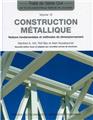 CONSTRUCTION METALLIQUE. NOTIONS FONDAMENTALES ET METHODES DE DIMENSIONNEMENT (TRAITE DE GENIE CIVIL  