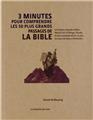 3 MINUTES POUR COMPRENDRE LES 50 PLUS GRANDS PASSAGES DE LA BIBLE