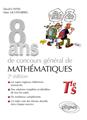 8 ans de concours general de mathematiques de 2015 a 2008 2eme edition  