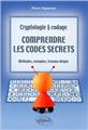 Cryptologie & codage comprendre les codes secrets methodes exemples travaux diriges