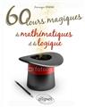 60 tours magiques de mathematiques & de logique  