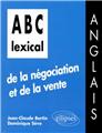 Abc lexical de la negociation et de la vente anglais  