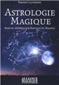 Astrologie magique - manuel d´astrologie pratique du magiste