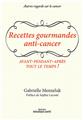 Recettes gourmandes anti-cancer