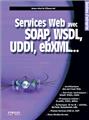 SERVICES WEB AVEC SOAP, WSDL, UDDI, EBXML...  