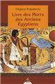 LIVRE DES MORTS DES ANCIENS EGYPTIENS