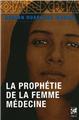 PROPHETIE DE LA FEMME MEDECINE (LA)