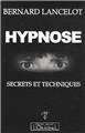 Hypnose - secrets et techniques