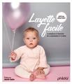 Layette facile 32 modeles de 0 a 12 mois special debutants