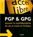 PGP/GPG. ASSURER LA CONFIDENTIALITE DE SES E-MAILS ET FICHIERS