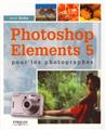 PHOTOSHOP ELEMENTS 5 POUR LES PHOTOGRAPHES