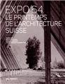 Expo 64  le printemps de l architecture suisse