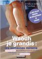 Waouh je grandis : les semaines miracle