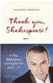 THANK YOU, SHAKESPEARE !