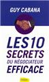 10 SECRETS DU NEGOCIATEUR EFFICACE (LES)