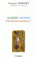 ALGERIE/FRANCE UNE HISTOIRE INACHEVEE !!  