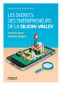 Les secrets des entrepreneurs de la silicon valley