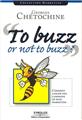TO BUZZ OR NOT TO BUZZ ? COMMENT LANCER UNE CAMPAGNE DE BUZZMARKETING