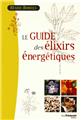 Guide des elixirs energetiques (le)