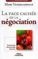 LA FACE CACHEE DE LA NEGOCIATION. PSYCHOLOGIE DES RELATIONS DIFFICILES