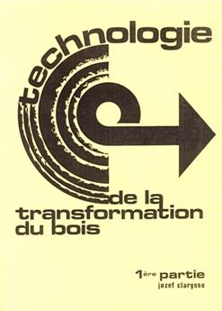 TECHNOLOGIE DE LA TRANSFORMATION DU BOIS. T1 GENERALITES