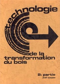 TECHNOLOGIE DE LA TRANSFORMATION DU BOIS. T2 CONSTRUCTION GENERALE