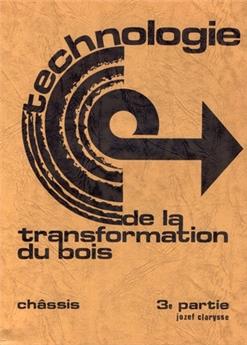 TECHNOLOGIE DE LA TRANSFORMATION DU BOIS. T3 CHASSIS  