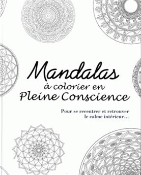 Mandalas a colorier en pleine conscience