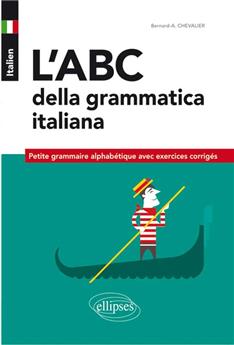 Italien l´abc della grammatica italiana petite grammaire alphabetique avec exercices corriges
