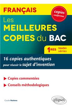 Meilleures copies du bac 16 copies authentiques pour reussir le sujet d´invention francais 1res