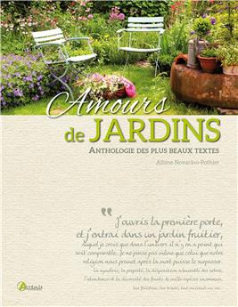 Amours de jardins : anthologie des plus beaux textes