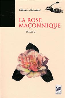 ROSE MACONNIQUE TOME 2 (LA)
