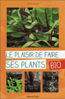 LE PLAISIR DE FAIRE SES PLANTS BIO