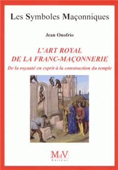 ART ROYAL DE LA FRANC-MACONNERIE (L´)
