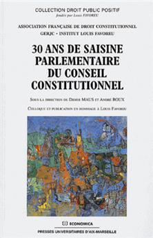 30 ANS DE SAISINE PARLEMENTAIRE DU CONSEIL CONSTITUTIONNEL