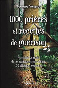 1000 PRIERES ET RECETTES DE GUERISON