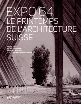 Expo 64  le printemps de l architecture suisse