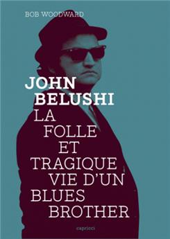 JOHN BELUSHI - FOLLE ET TRAGIQUE VIE D´UN BLUES BROTHER