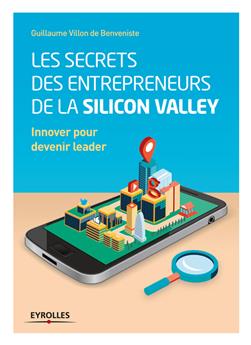 Les secrets des entrepreneurs de la silicon valley