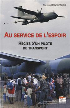 AU SERVICE DE L ESPOIR.RECITS D UN PILOTE DE TRANSPORT