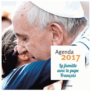AGENDA 2017 LA FAMILLE AVEC LE PAPE FRANÇOIS
