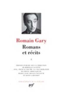Romans et recits (tome 1) - Romain Gary - La Pleiade  