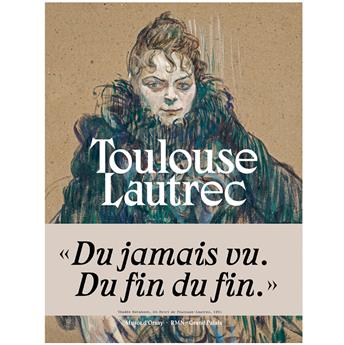 Toulouse-Lautrec (catalogue de l´expo au Grand Palais 2019-2020)