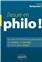 J´ASSURE EN PHILO ! LES BASES DE L´HISTOIRE DE LA PHILOSOPHIE SES COURANTS SES CONCEPTS SES AUTEURS