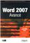 WORD 2007 AVANCE. GUIDE DE FORMATION AVEC CAS PRATIQUES