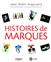 HISTOIRES DE MARQUES 2E EDITION