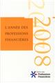 L´ANNEE DES PROFESSIONS FINANCIERES 2008.
