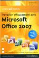 TRAVAILLER EFFICACEMENT AVEC MICROSOFT OFFICE 2007.MAITRISEZWORD,EXCEL,OUTLOOK,POWERPOINT & ACCESS.2