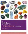 BIBLE DES CRISTAUX T1 (LA)